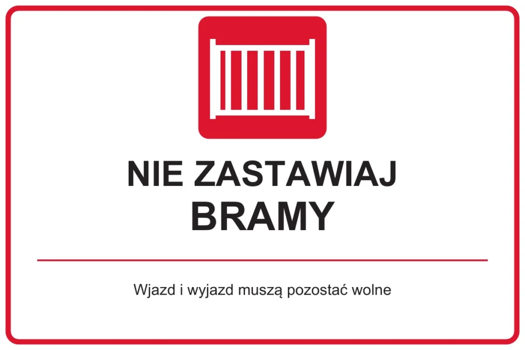 NIE ZASTAWIAJ BRAMY — Wjazd i wyjazd muszą pozostać wolne | tabliczka Bogler 30 × 20 cm