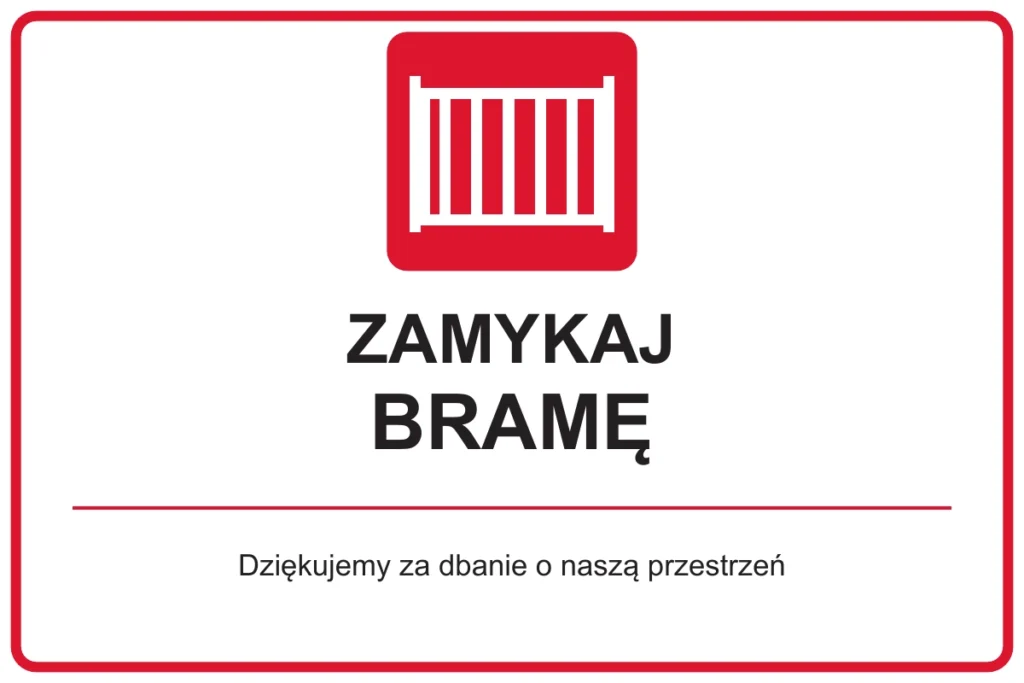 ZAMYKAJ BRAMĘ — Dziękujemy za dbanie o naszą przestrzeń | tabliczka Bogler 30 × 20 cm