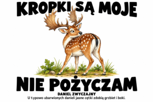 Daniel zwyczajny — KROPKI SĄ MOJE