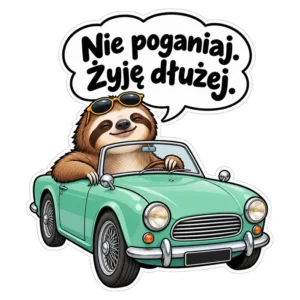 Magnes na auto — Nie poganiaj. Żyję dłużej. — 20 cm
